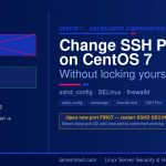 How to change SSH port on CentOS 7 — sshd_config, SELinux semanage, and firewalld configuration steps