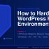 WordPress hosting security hardening — 10-step guide covering file permissions, WAF, 2FA, SSL, and automated backups