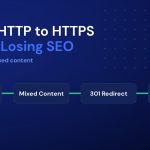How to Migrate Your Website from HTTP to HTTPS Without Losing SEO