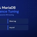 MySQL & MariaDB Performance Tuning for Shared and VPS Hosting
