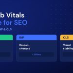 Core Web Vitals: How to Optimize LCP, INP & CLS for Better SEO