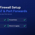 pfSense setup checklist: assign WAN and LAN, firewall rules, NAT port forward, aliases and logging